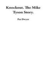 Knockout. The Mike Tyson Story.