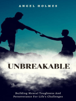 Unbreakable - Building Mental Toughness and Perseverance for Life's Challenges