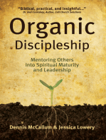 Organic Discipleship: Mentoring Others into Maturity and Leadership