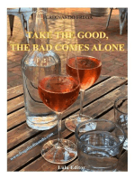 TAKE THE GOOD, THE BAD COMES ALONE