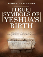 True Symbols of Yeshua's Birth: Little Known Facts about the Anticipation and Arrival of our Messiah