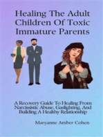 Healing the Adult Children of Toxic Immature Parents