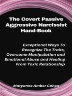 The Covert Passive Aggressive Narcissist Hand-Book: Exceptional Ways to Recognize Narcissistic Traits, Overcome Manipulation and Emotional Abuse and Healing From Toxic Relationship