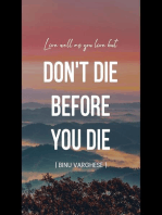 DON'T DIE BEFORE YOU DIE