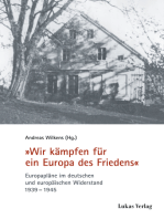 "Wir kämpfen für ein Europa des Friedens": Europapläne im deutschen und europäischen Widerstand 1939–1945