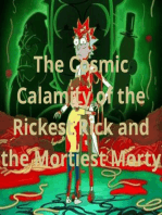 The Cosmic Calamity of the Rickest Rick and the Mortiest Morty