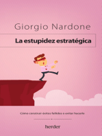 La estupidez estratégica: Cómo construir éxitos fallidos o evitar hacerlo