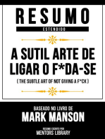 Resumo Estendido - A Sutil Arte De Ligar O F*Da-Se (The Subtle Art Of Not Giving A F*Ck) - Baseado No Livro De Mark Manson
