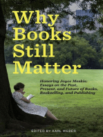 Why Books Still Matter: Honoring Joyce Meskis-Essays on the Past, Present, and Future of Books, Bookselling, and Publishing