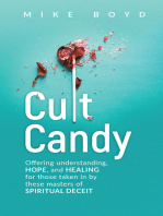 Cult Candy: Offering Understanding, Hope, and Healing for Those Taken In by These Masters of Spiritual Deceit