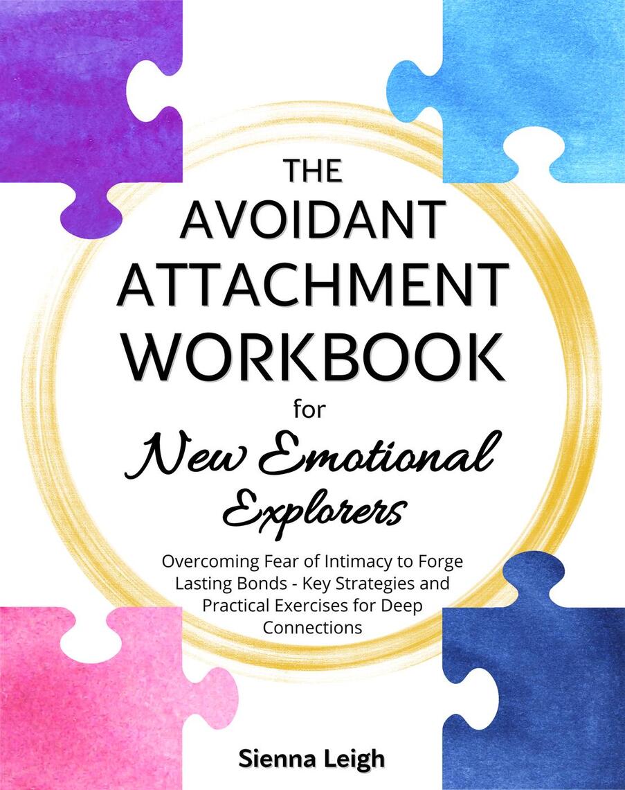 The Avoidant Attachment Workbook for New Emotional Explorers ...