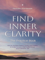 Find Inner Clarity: The Practice Book: How to Achieve Peace, Clarity and Vitality in Order to Live a Self-Determined and Authentic Life