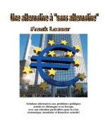 Une alternative à "sans alternative": Solutions alternatives aux problèmes politiques actuels en Allemagne et en Europe, avec une attention particulière pour la crise économique, monétaire et financière actuelle!