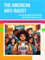 The American Anti-racist: A Teen Action Guide for Uprooting Racism and Planting Justice | Step-by-Step Skills to Recognize Racism in Schools and Communities & Dismantle Oppression Through Activism
