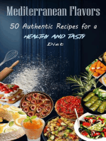 Mediterranean Flavors: 50 Authentic Recipes for a Healthy and Tasty Diet