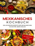 Mexikanisches Kochbuch: Die leckersten Rezepte der mexikanischen Küche für jeden Anlass - inkl. Getränken & Dips