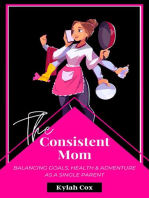 The Consistent Mom: Balancing Goals, Health & Adventure as a Single Parent