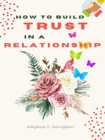 How to Build Trust in a Relationship: A FAQ Guide for Strengthening the Bond of Trust in a Relationship In Order to Enhance Peace and Development