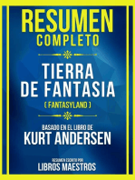 Resumen Completo - Tierra De Fantasia (Fantasyland) - Basado En El Libro De Kurt Andersen: (Edicion Extendida)