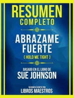 Resumen Completo - Abrazame Fuerte (Hold Me Tight) - Basado En El Libro De Sue Johnson: (Edicion Extendida)