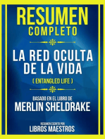 Resumen Completo - La Red Oculta De La Vida (Entangled Life) - Basado En El Libro De Merlin Sheldrake: (Edicion Extendida)
