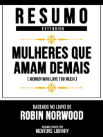 Resumo Estendido - Mulheres Que Amam Demais (Women Who Love Too Much) - Baseado No Livro De Robin Norwood