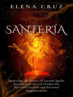 Santería: Mastering the Power of Lucumí Spells, Rituals, and Sacred Orishas for Spiritual Growth and Personal Empowerment