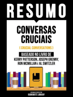 Resumo - Conversas Cruciais (Crucial Conversations) - Baseado No Livro De Kerry Patterson, Joseph Grenny, Ron Mcmillan E Al Switzler