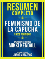 Resumen Completo - Feminismo De La Capucha (Hood Feminism) - Basado En El Libro De Mikki Kendall: (Edicion Extendido)