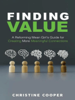 Finding Value: A Reforming Mean Girl's Guide for Creating More Meaningful Connections