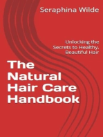 The Natural Hair Care Handbook: Unlocking the Secrets to Healthy, Beautiful Hair