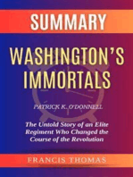 Summary of Washington’s Immortals by Patrick K. O’Donnell:The Untold Story of an Elite Regiment Who Changed the Course of the Revolution