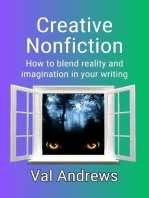 Creative Nonfiction: How to Blend Reality and Imagination in Your Writing: Inspiration for Writers