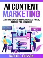 AI Content Marketing: Learn How to Generate Leads, Engage Customers, and Boost Your Business ROI: AI for Business Marketing, #1