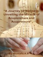 "A Journey to Wellness: Unveiling the Miracle of Acupuncture and Acupressure"