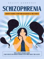 Schizophrenia: Understanding Symptoms Diagnosis & Treatment (The Ultimate Remedy Guide for Patients on Understanding Everything About the Causes)