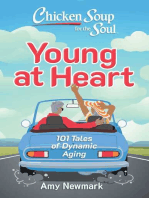 Chicken Soup for the Soul: Young at Heart: 101 Tales of Dynamic Aging 