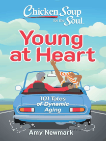 Chicken Soup for the Soul: Young at Heart: 101 Tales of Dynamic Aging 