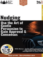 Nudging – Use the Art of Gentle Persuasion, Gain Approval & Consensus: AI-optimized expert knowledge on Gentle Manipulation & Positive Influence