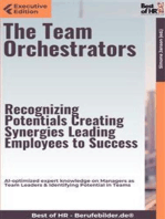 The Team Orchestrators – Recognizing Potentials, Creating Synergies, Leading Employees to Success