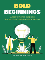 Bold Beginnings: A Step-by-Step Guide to Launching Your Dream Business