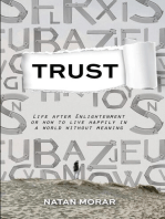 Trust: Life after Enlightenment, or How to Live Happily in a World without Meaning