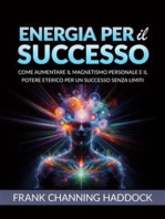 ENERGIA PER IL SUCCESSO (Tradotto): Come aumentare il magnetismo personale e il potere eterico per un successo senza limiti