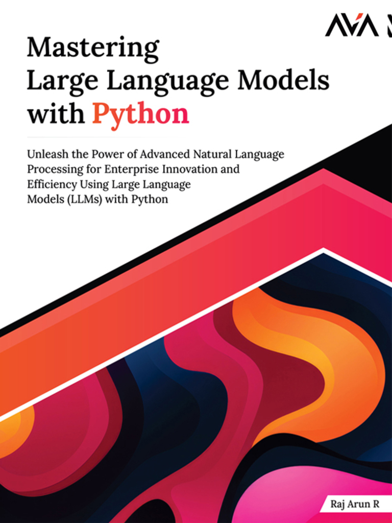 Mastering Large Language Models with Python by Raj R (Ebook) - Read ...