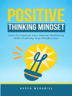 Positive Thinking Mindset - How To Improve Your Mental Wellbeing With Positivity And Mindfulness