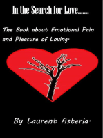 In the Search for Love. A Book about Emotional Pain and Pleasure of Loving.