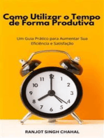 Como Utilizar o Tempo de Forma Produtiva: Um Guia Prático para Aumentar Sua Eficiência e Satisfação