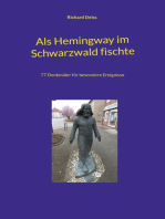 Als Hemingway im Schwarzwald fischte: 77 Denkmäler für besondere Ereignisse