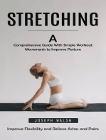 Stretching: Improve Flexibility and Relieve Aches and Pains (A Comprehensive Guide With Simple Workout Movements to Improve Posture)