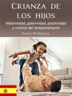 Crianza de los hijos: Maternidad, paternidad, positividad y control del temperamento